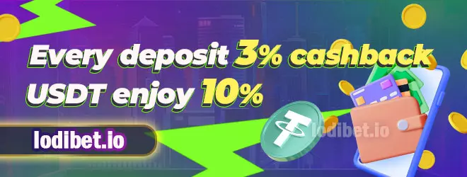 Every deposit 3% cashback, USDT enjoy 10%